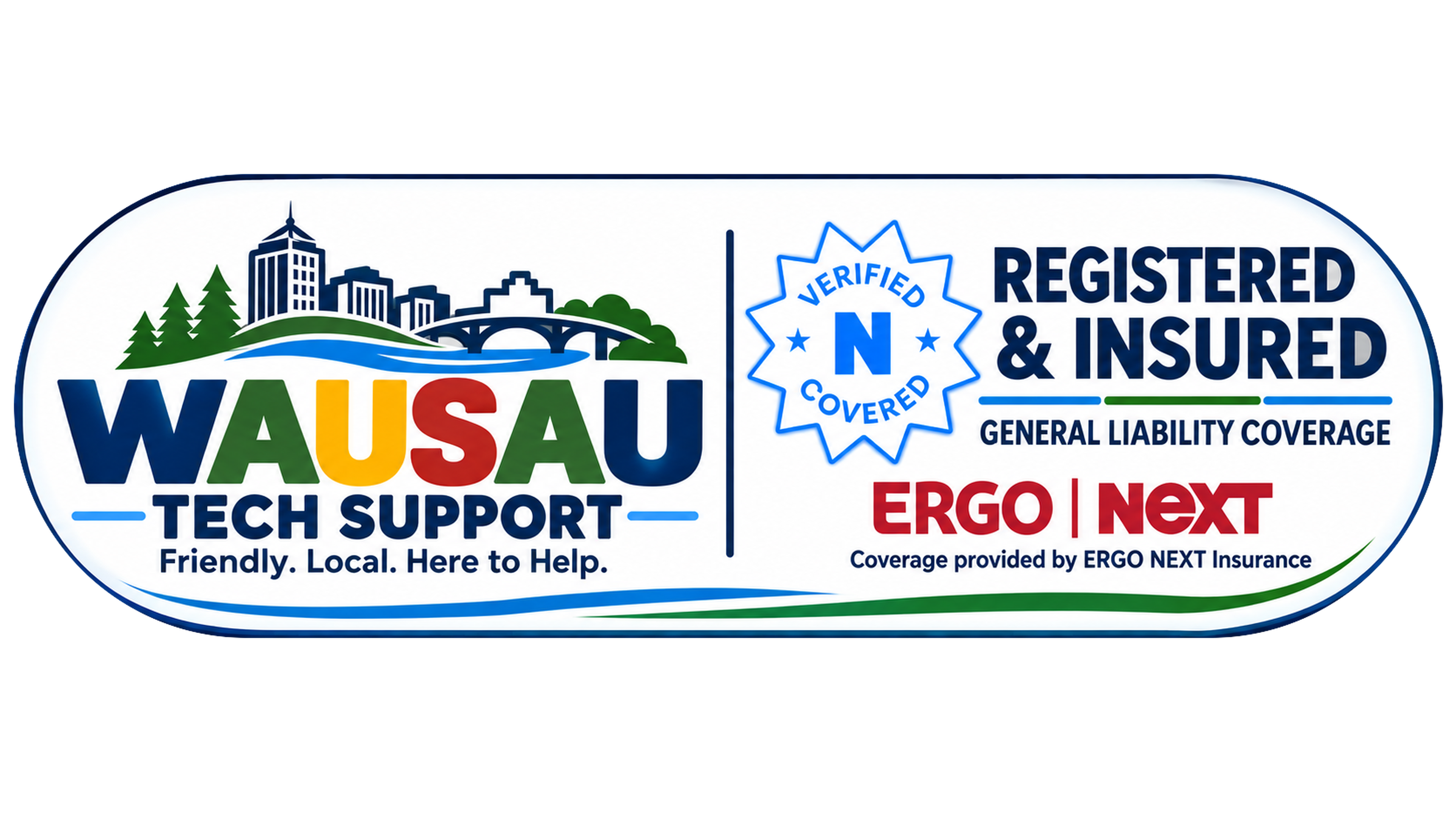 Wausau Tech Support is registered and insured with general liability coverage provided by ERGO NEXT Insurance.
